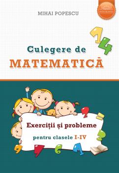 coperta-mihai-popescu-culegere-de-matematica-clasele-I-IV